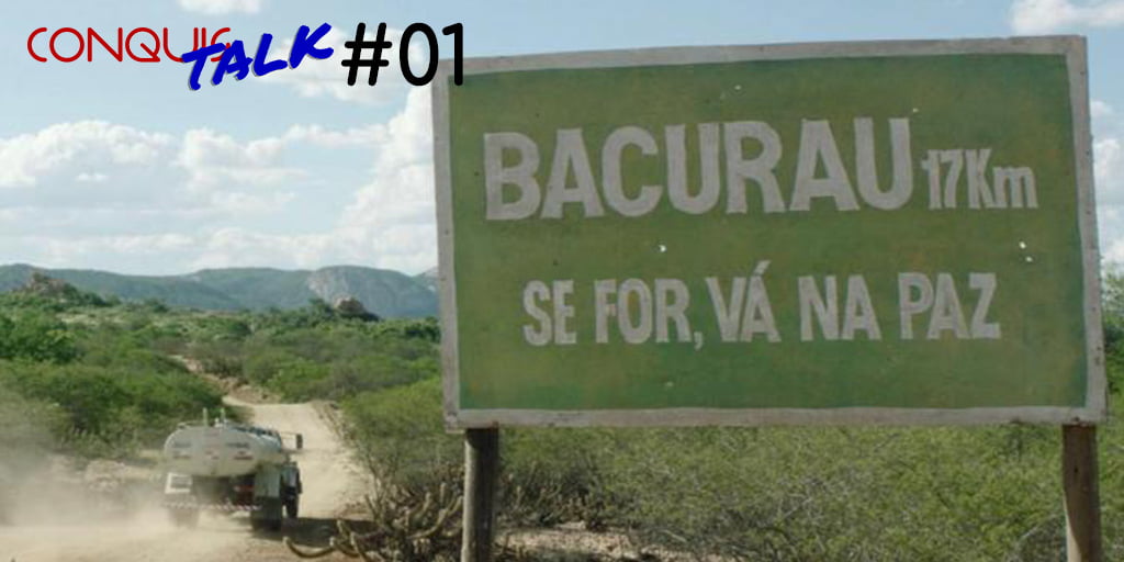 ConquisTALK #01 – Bacurau